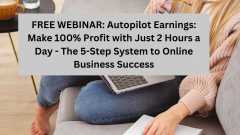 FREE WEBINAR Autopilot Earnings Make 100% Profit