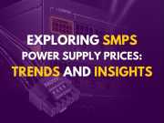 Exploring smps power supply prices trends and insights